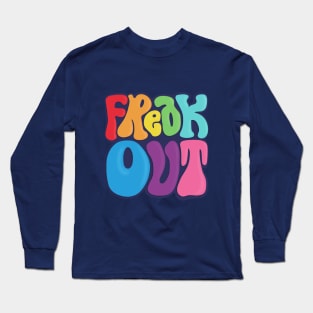 Freak Out Long Sleeve T-Shirt